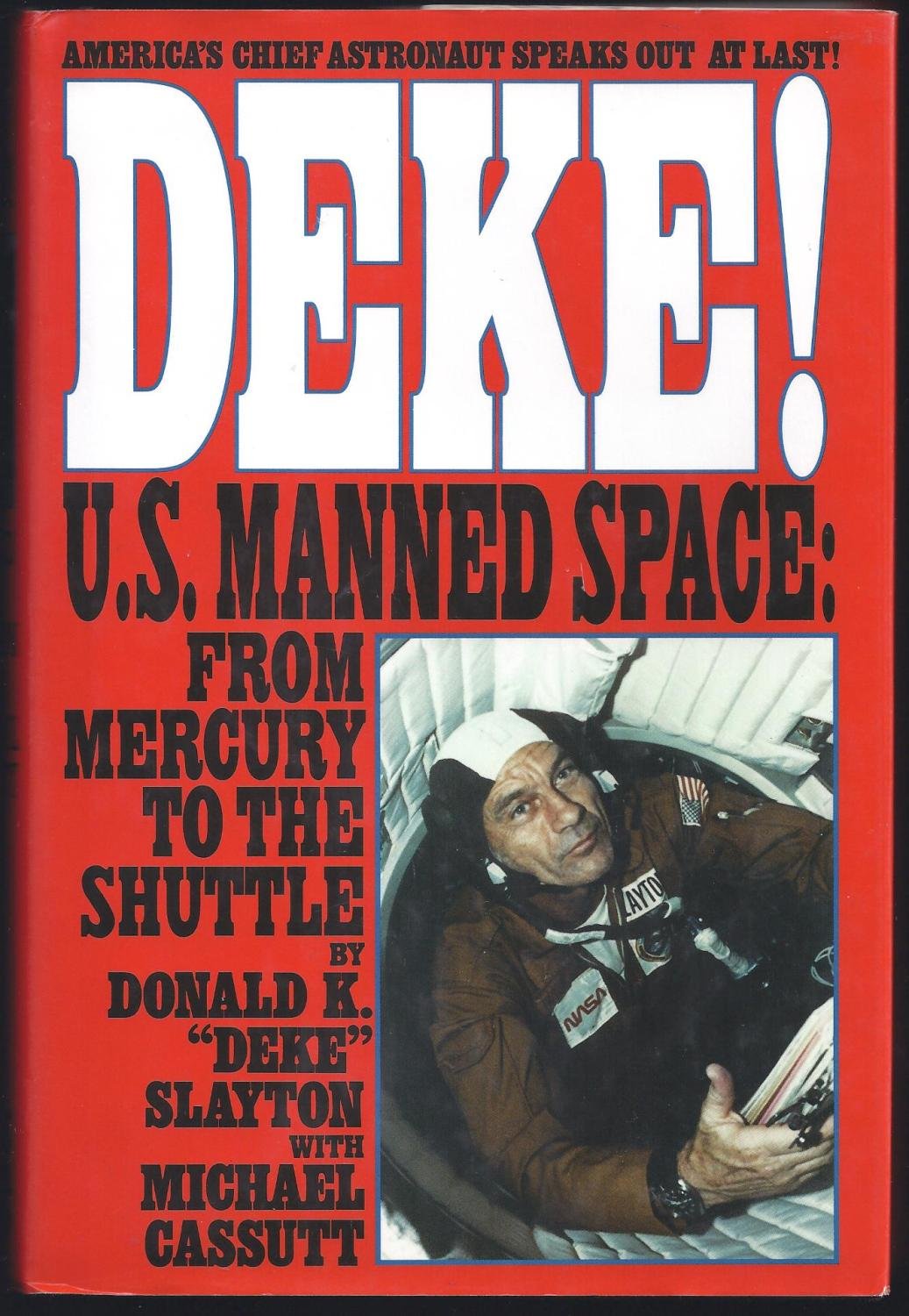 Deke ! U.S. Manned Space From Mercury To The Shuttle,Used