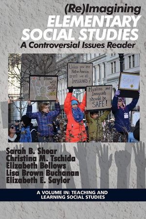 (Re)Imagining Elementary Social Studies: A Controversial Issues Reader (Teaching and Learning Social Studies),Used