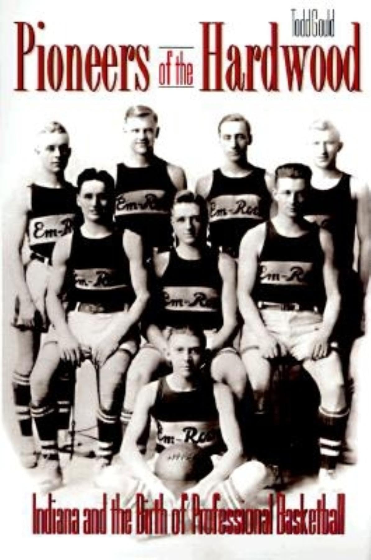 Pioneers of the Hardwood: Indiana and the Birth of Professional Basketball,Used