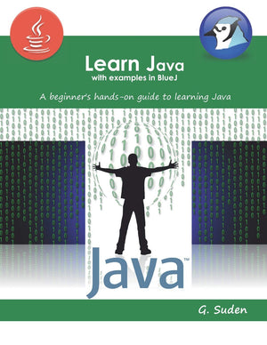 Learn Java with examples in BlueJ: A beginner's handson approach to learning Java,Used