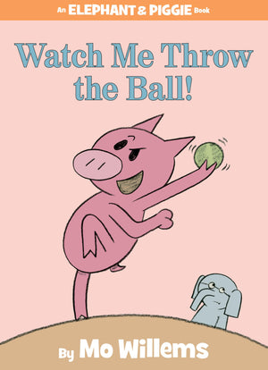 Watch Me Throw the Ball!An Elephant and Piggie Book,Used