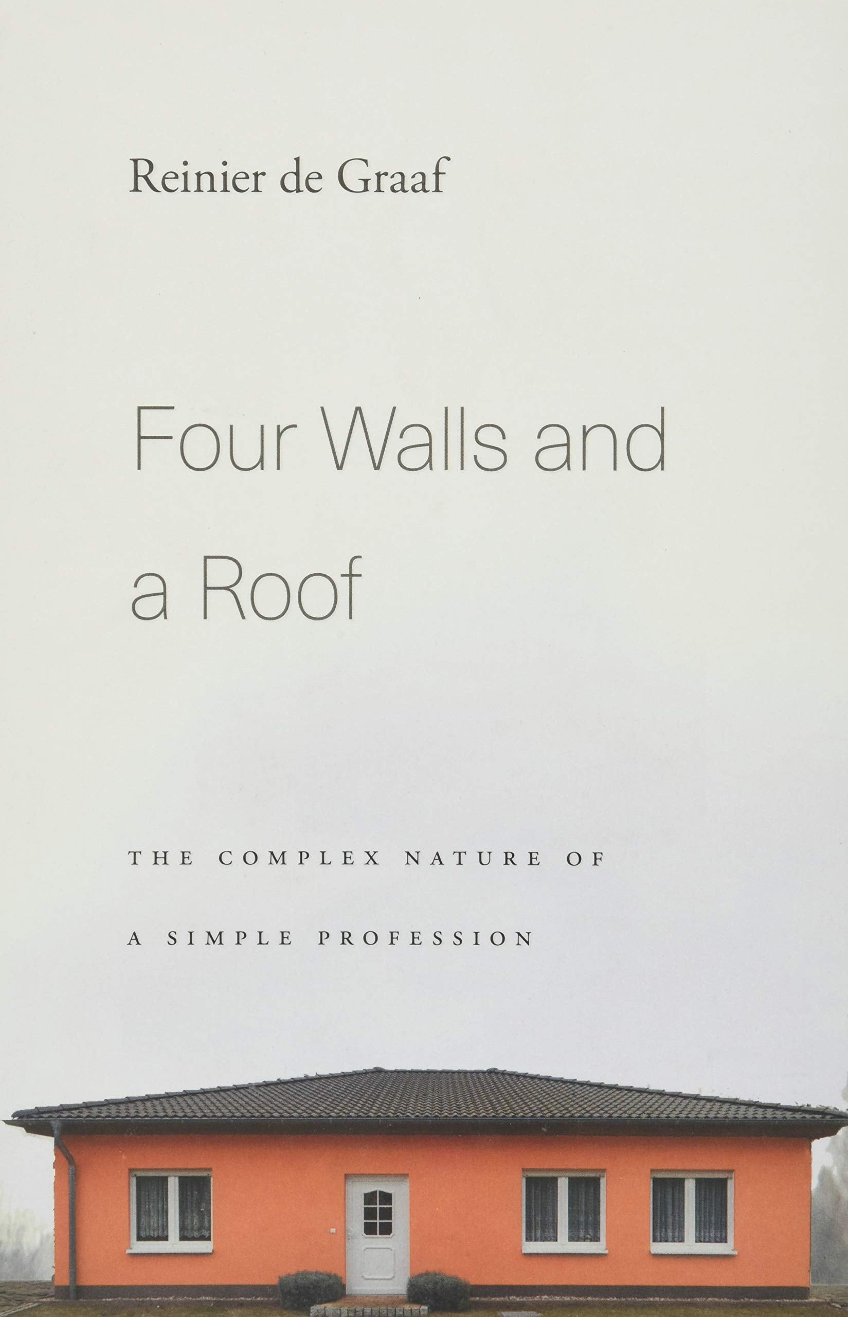 Four Walls and a Roof: The Complex Nature of a Simple Profession,Used
