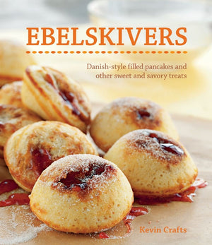 Ebelskivers: DanishStyle Filled Pancakes and other Sweet and Savory Treats,Used