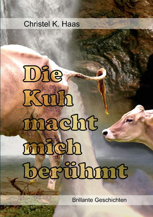Die Kuh macht mich berhmt: Brillante Geschichten (German Edition),Used