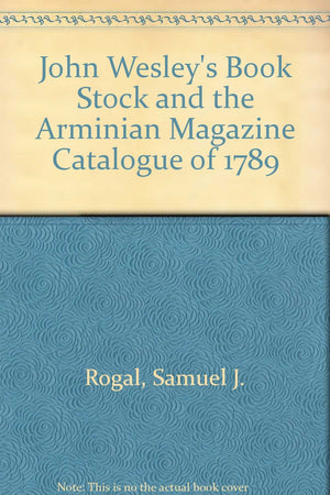 John Wesley's Book Stock and the Arminian Magazine Catalogue of 1789,Used