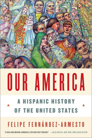 Our America: A Hispanic History of the United States,Used