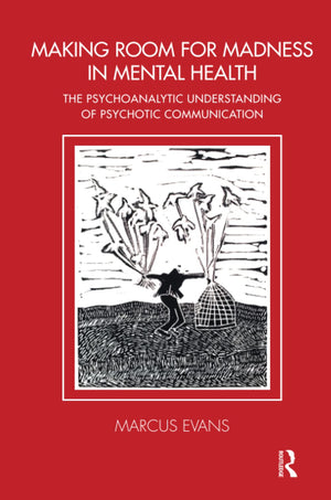 Making Room for Madness in Mental Health (Tavistock Clinic Series),Used
