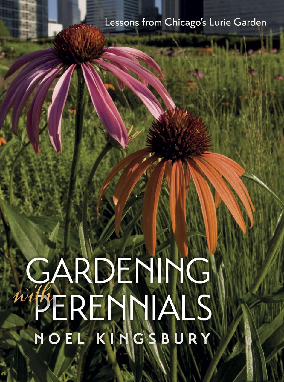 Gardening with Perennials: Lessons from Chicago's Lurie Garden,Used