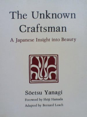 The Unknown Craftsman: A Japanese Insight Into Beauty