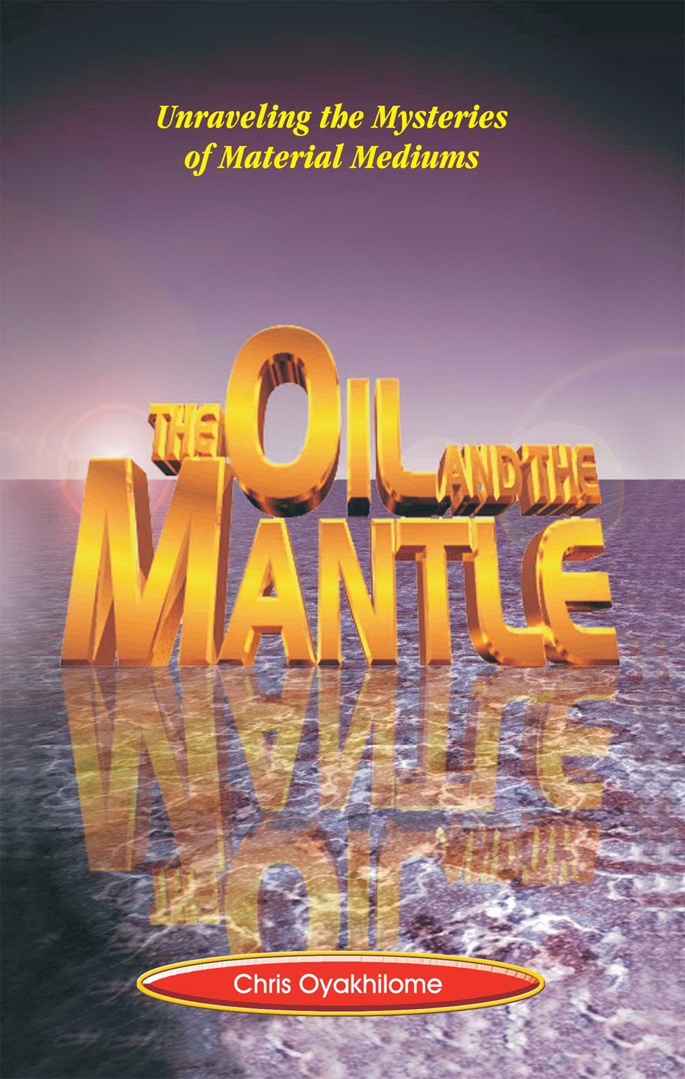 Oil And The Mantle: Unraveling The Mysteries Of Material Mediums,Used