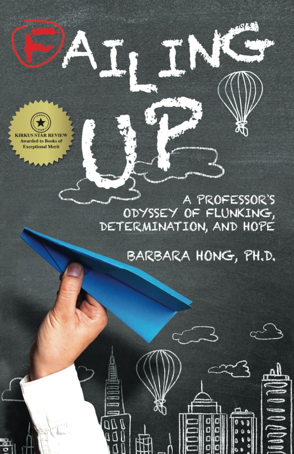 Failing Up: A Professor's Odyssey of Flunking, Determination, and Hope,Used