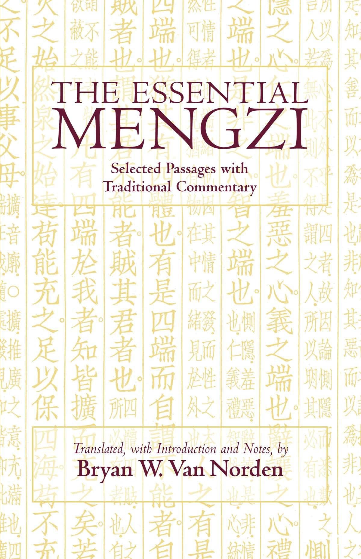 The Essential Mengzi: Selected Passages With Traditional Commentary (Hackett Classics),New