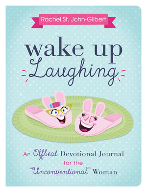 Wake Up Laughing: An Offbeat Devotional Journal for the 'Unconventional' Woman,Used