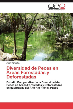 Diversidad de Peces en reas Forestadas y Deforestadas: Estudio Comparativo de la Diversidad de Peces en reas Forestadas y De,Used