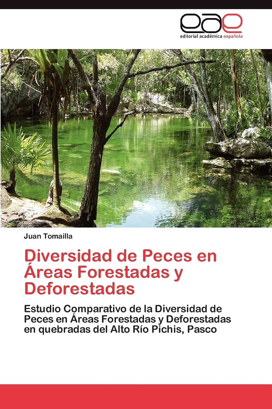 Diversidad de Peces en reas Forestadas y Deforestadas: Estudio Comparativo de la Diversidad de Peces en reas Forestadas y De,Used