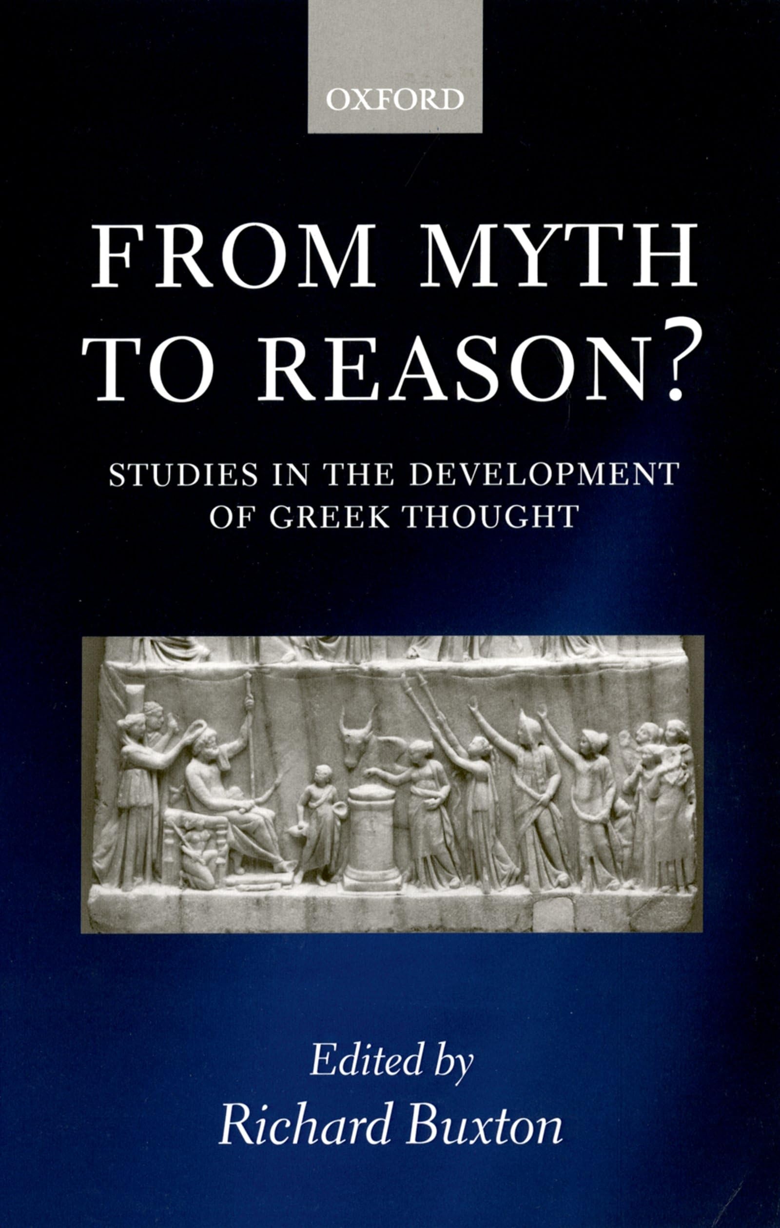 From Myth to Reason?: Studies in the Development of Greek Thought,Used