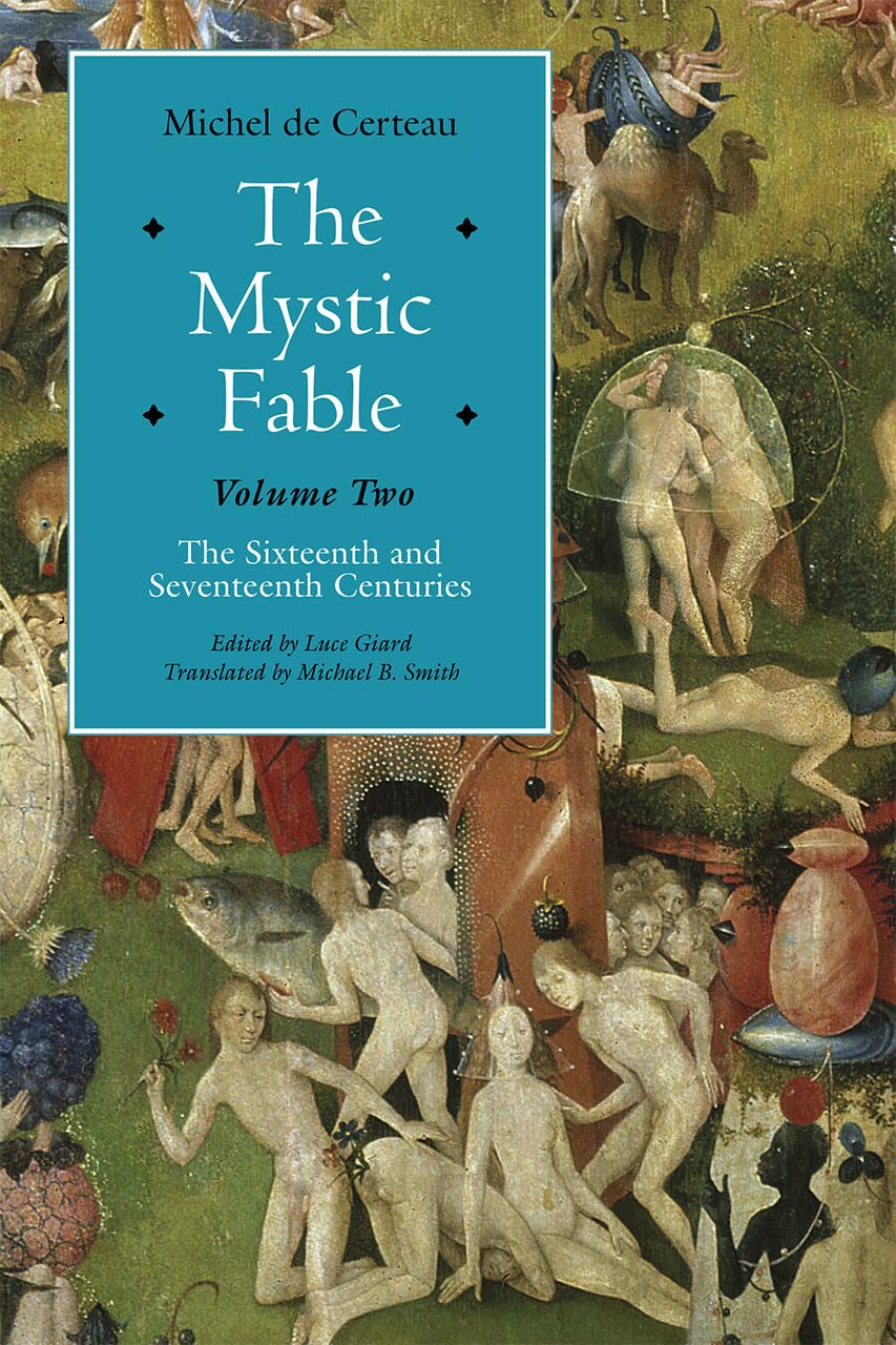 The Mystic Fable, Volume Two: The Sixteenth And Seventeenth Centuries (Religion and Postmodernism),Used