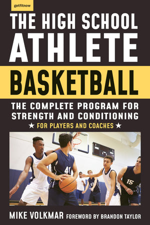 The High School Athlete: Basketball: The Complete Fitness Program for Development and Conditioning,Used