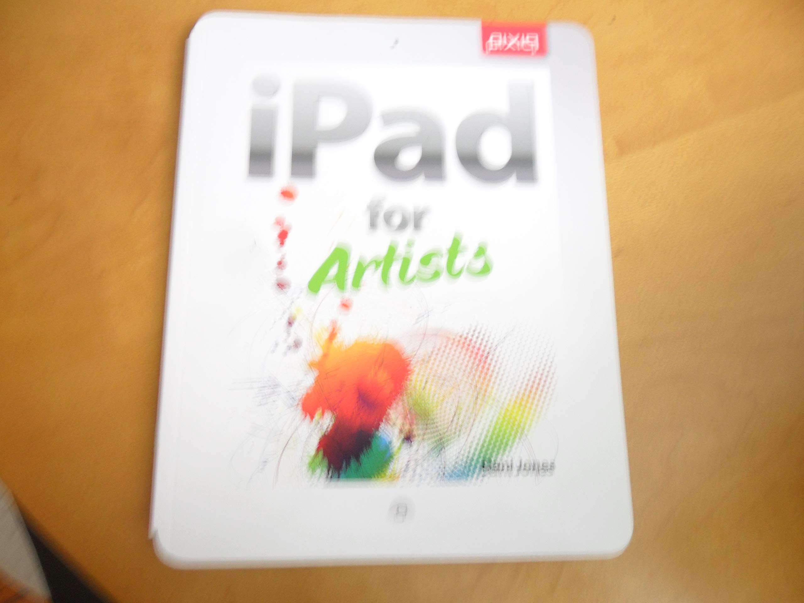 iPad for Artists: How to Make Great Art with Your Tablet,Used