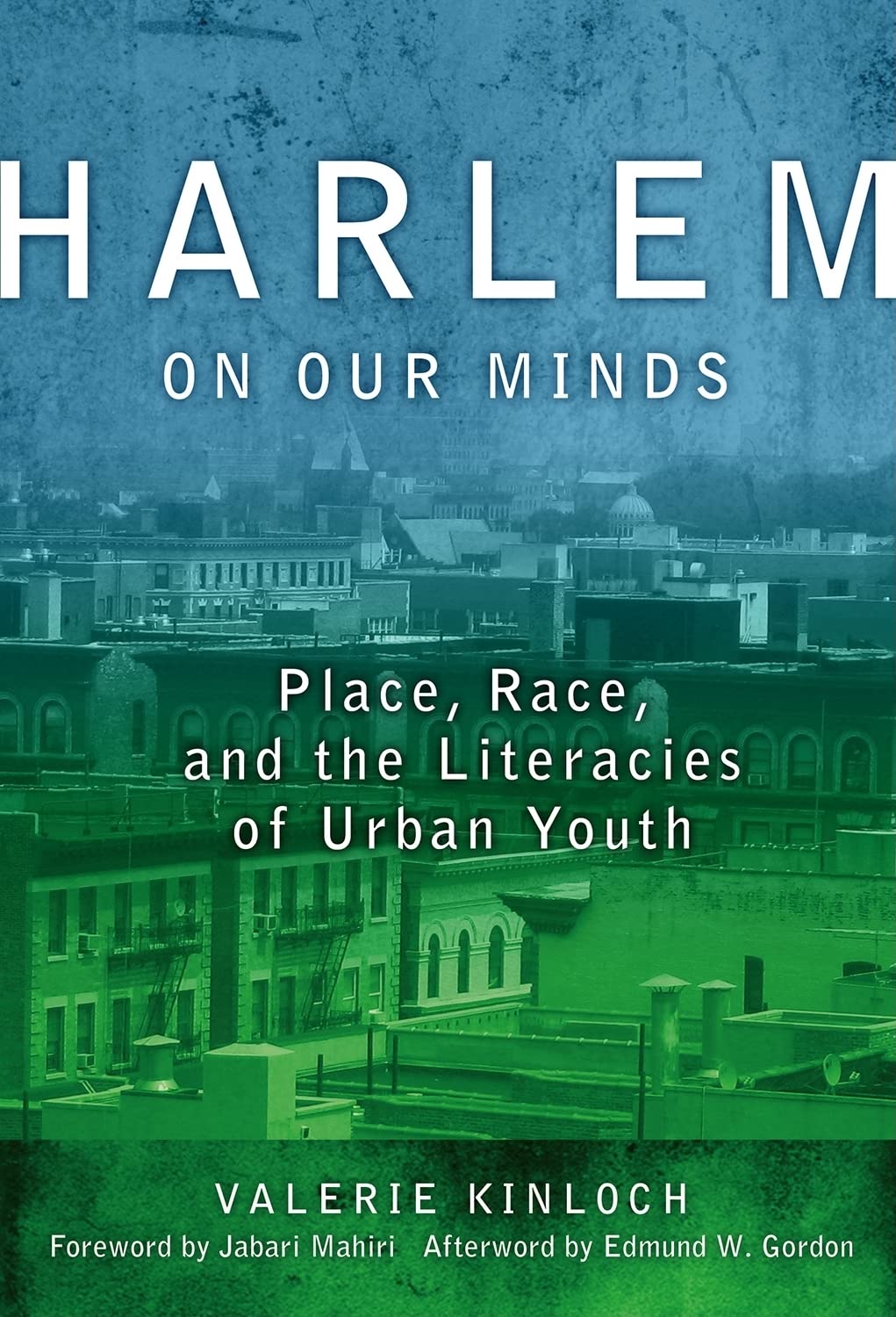 Harlem On Our Minds: Place, Race, And The Literacies Of Urban Youth (Language And Literacy Series),Used