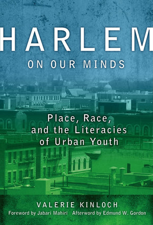 Harlem On Our Minds: Place, Race, And The Literacies Of Urban Youth (Language And Literacy Series),Used