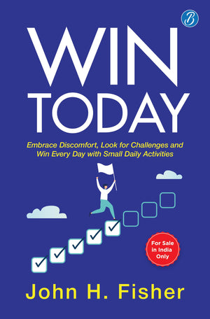 Win Today: Embrace Discomfort, Look For Challenges And Win Every Day With Small Daily Activities | Practical Hacks For Motivation And Inspiration