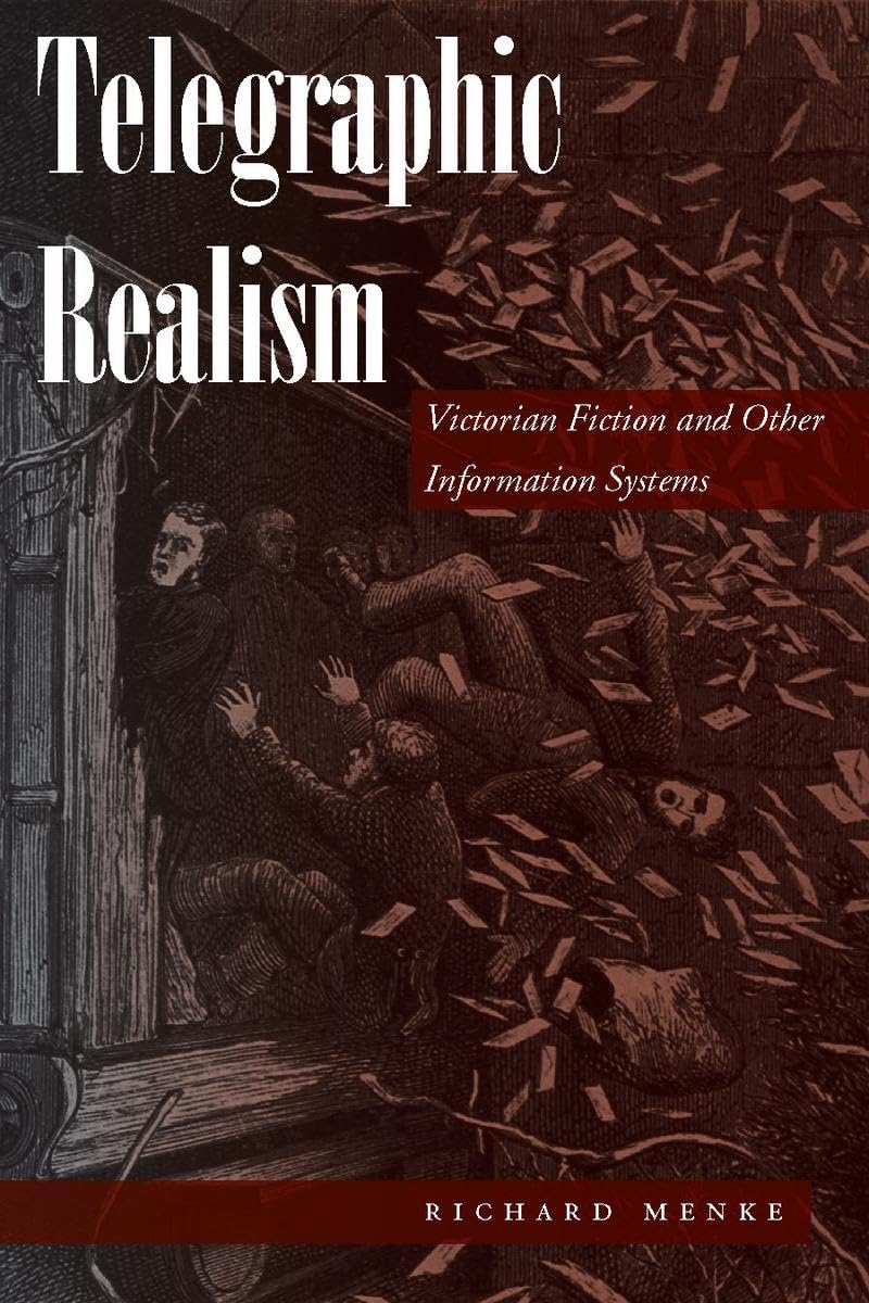 Telegraphic Realism: Victorian Fiction And Other Information Systems,Used