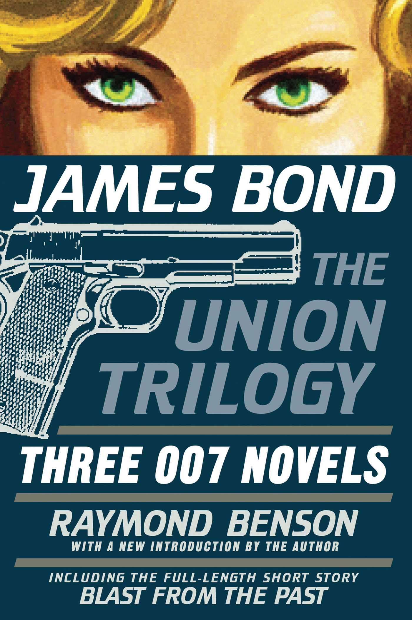 James Bond: The Union Trilogy: Three 007 Novels: High Time to Kill, Doubleshot, Never Dream of Dying,New