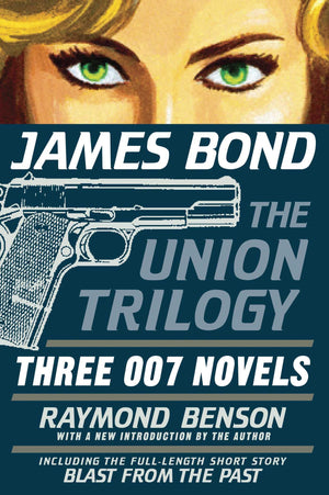 James Bond: The Union Trilogy: Three 007 Novels: High Time to Kill, Doubleshot, Never Dream of Dying,New