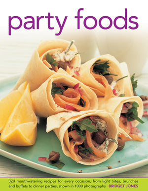Party Foods: 320 Mouthwatering Recipes for Every Occasion, From Light Bites, Brunches and Buffets to Dinner Parties, Shown in 10,Used