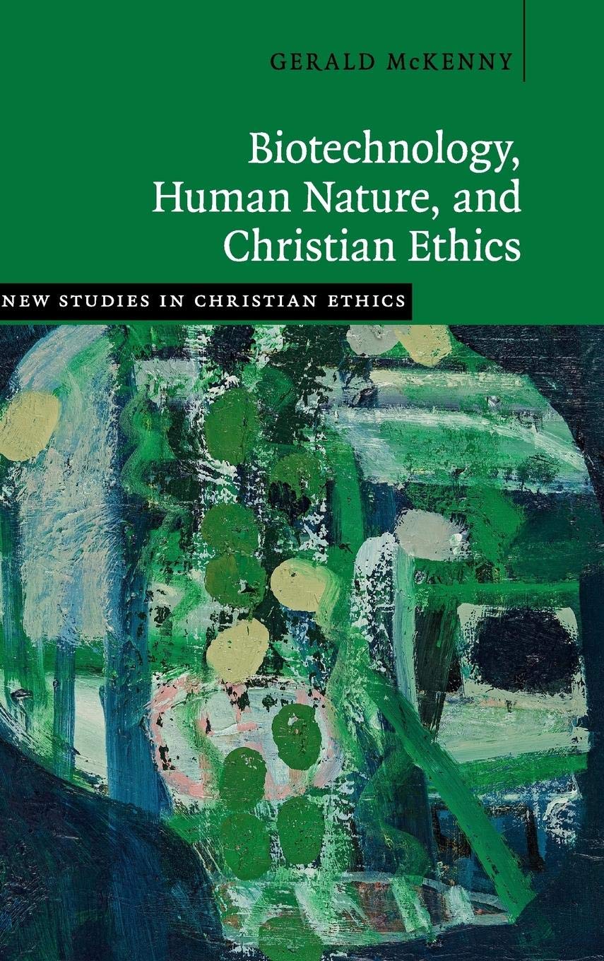 Biotechnology, Human Nature, and Christian Ethics (New Studies in Christian Ethics),Used