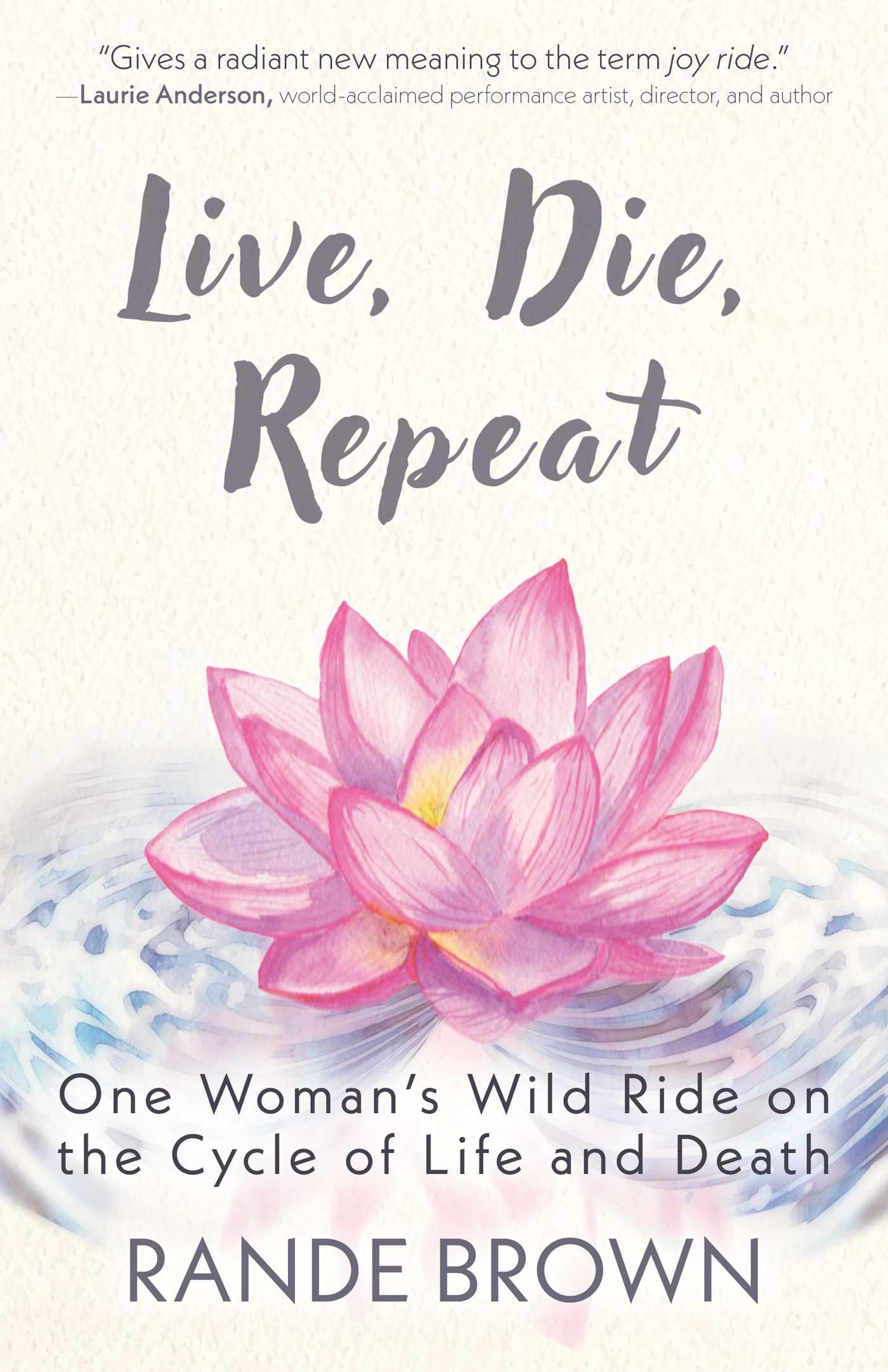 Live, Die, Repeat: One WomanS Wild Ride On The Cycle Of Life And Death