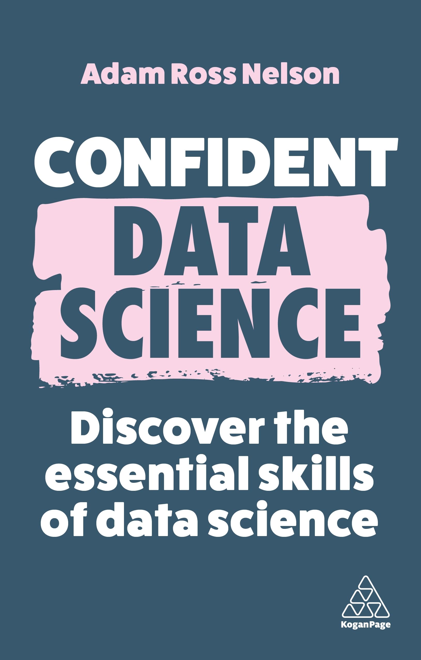 Confident Data Science: Discover the Essential Skills of Data Science (Confident Series, 15),New