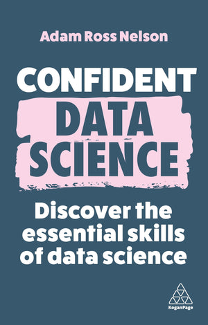 Confident Data Science: Discover the Essential Skills of Data Science (Confident Series, 15),Used