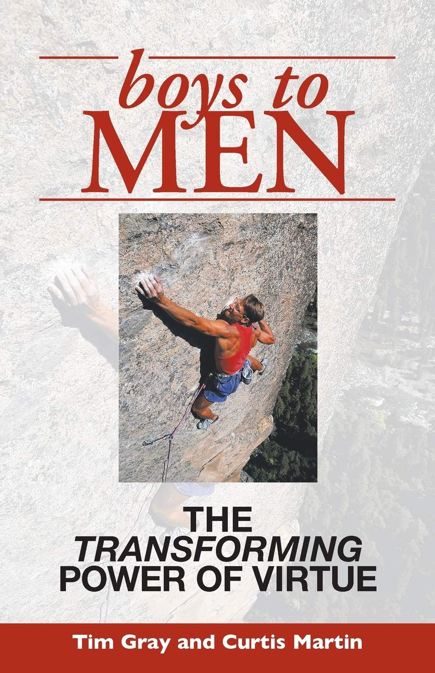 Boys to Men: The Transforming Power of Virtue,New