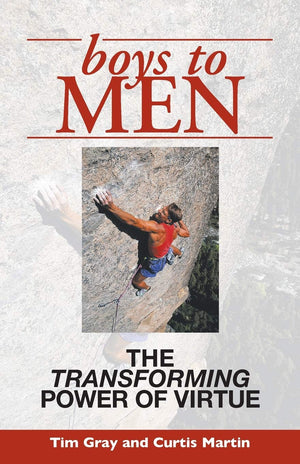 Boys To Men: The Transforming Power Of Virtue