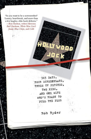 Hollywood Jock: 365 Days, Four Screenplays, Three TV Pitches, Two Kids, and One Wife Who's Ready to Pull the Plug,Used