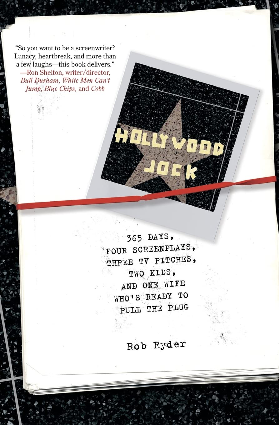 Hollywood Jock: 365 Days, Four Screenplays, Three TV Pitches, Two Kids, and One Wife Who's Ready to Pull the Plug,Used