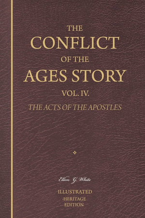 The Conflict Of The Ages Story, Vol. Iv.: The Life And Ministry Of The Early Churchthe Acts Of The Apostles (Heritage Edition),Used