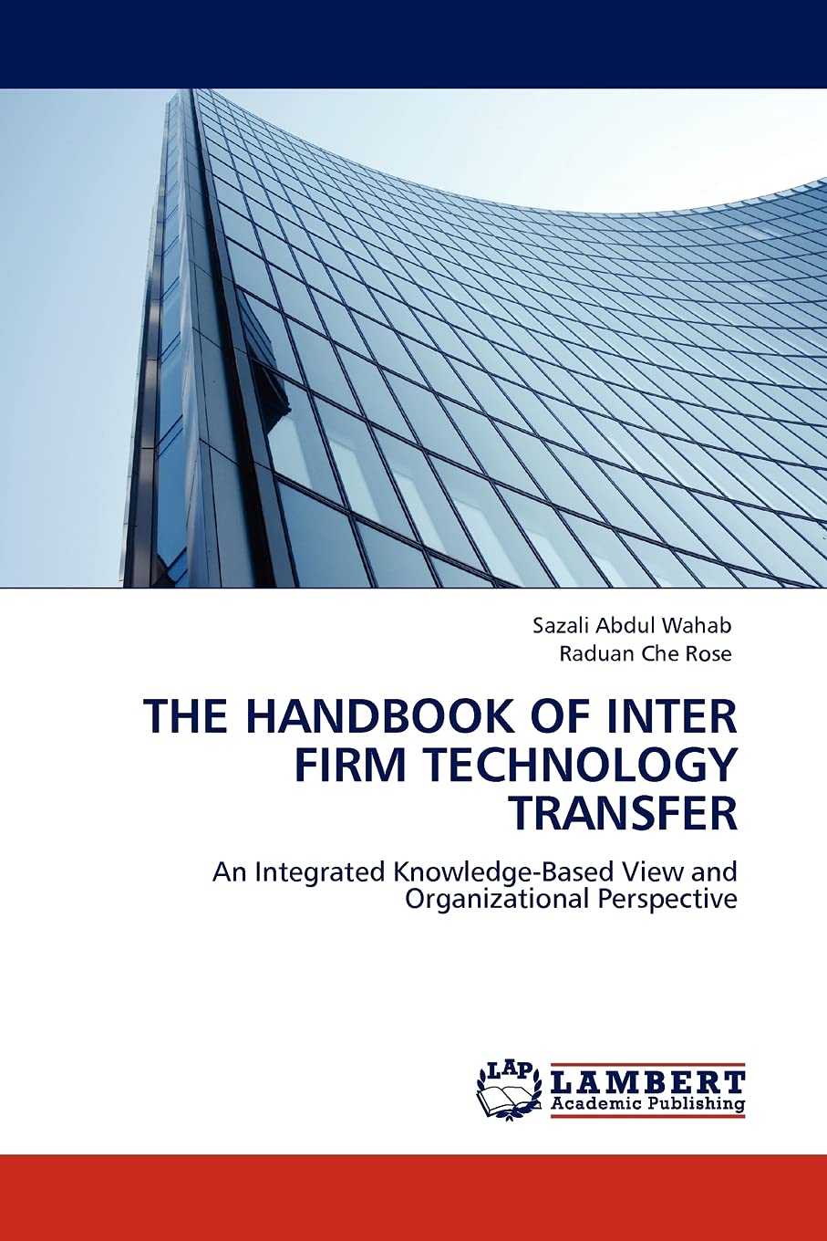 The Handbook of Inter Firm Technology Transfer: An Integrated KnowledgeBased View and Organizational Perspective,Used
