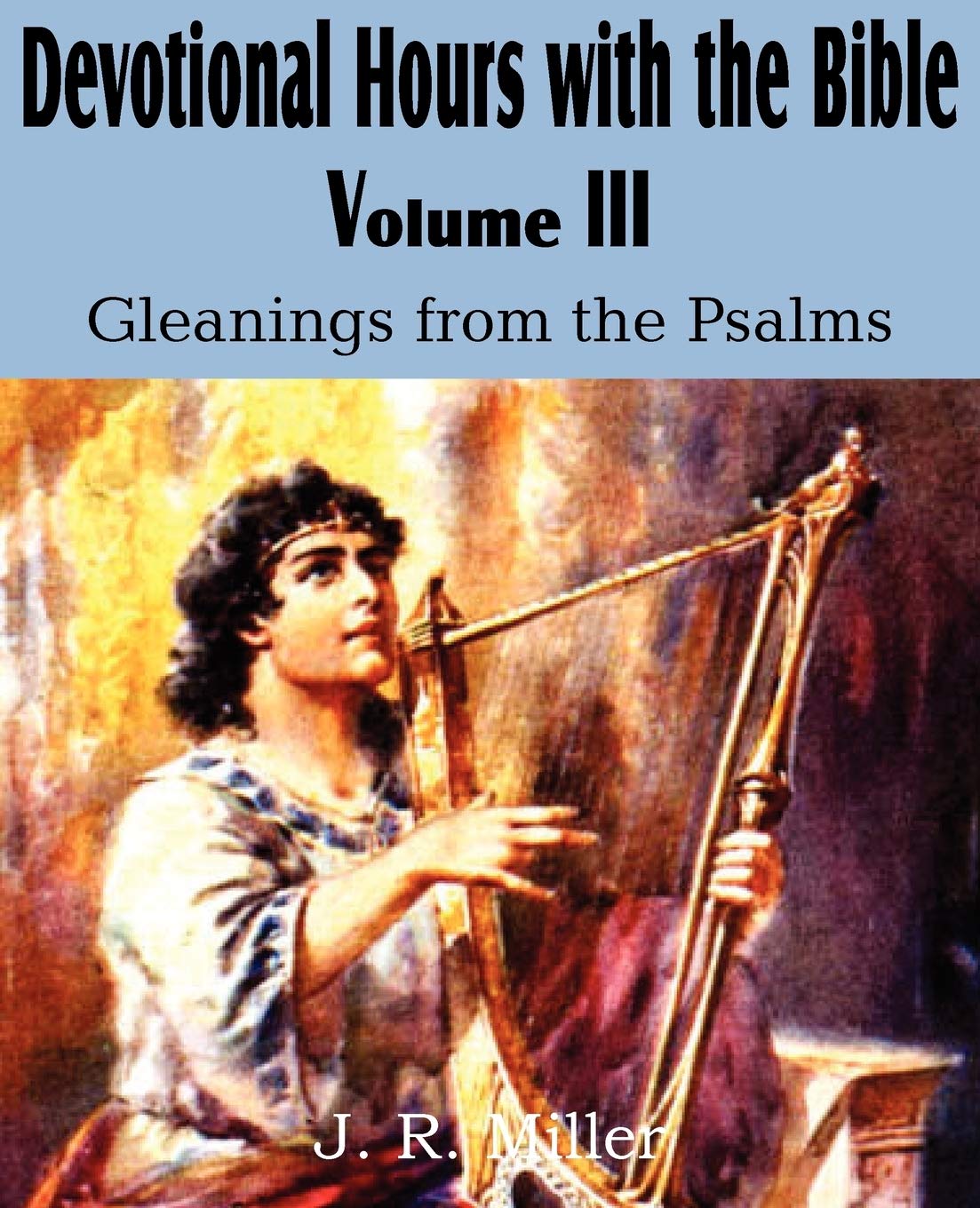 Devotional Hours With The Bible Volume Iii, Gleanings From The Psalms,Used