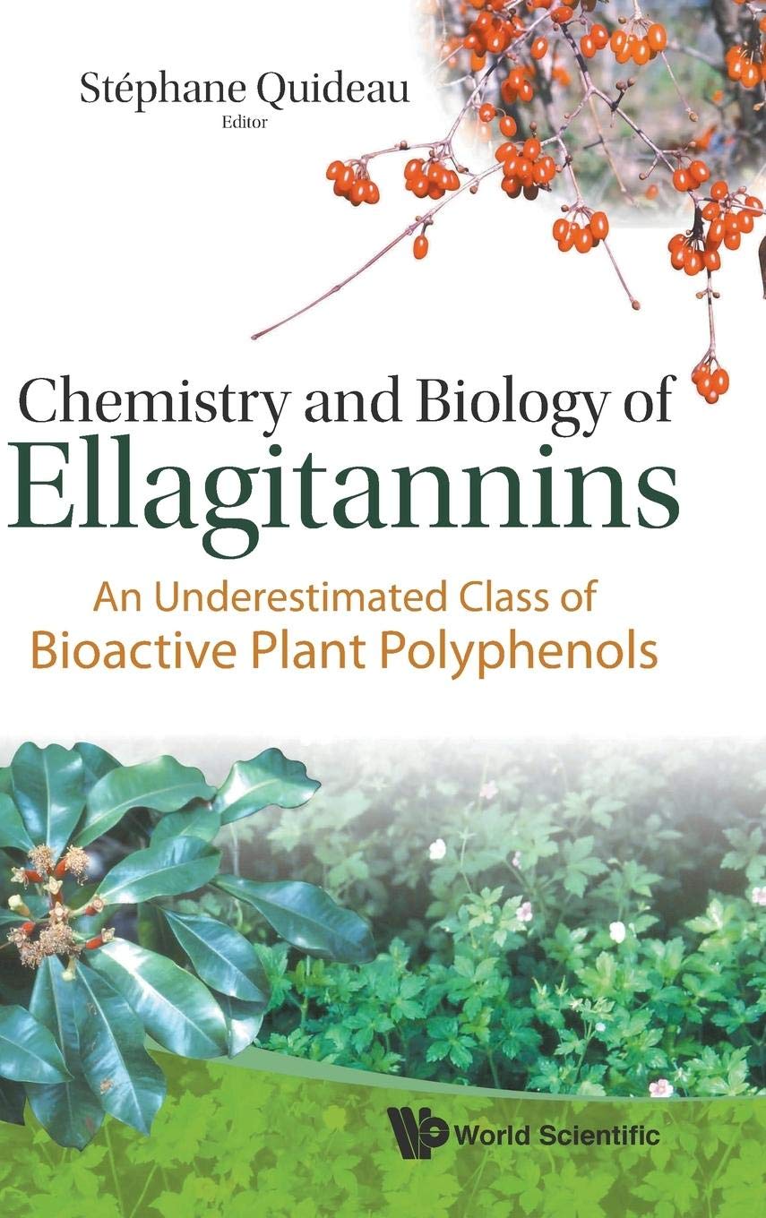 CHEMISTRY AND BIOLOGY OF ELLAGITANNINS: AN UNDERESTIMATED CLASS OF BIOACTIVE PLANT POLYPHENOLS,New