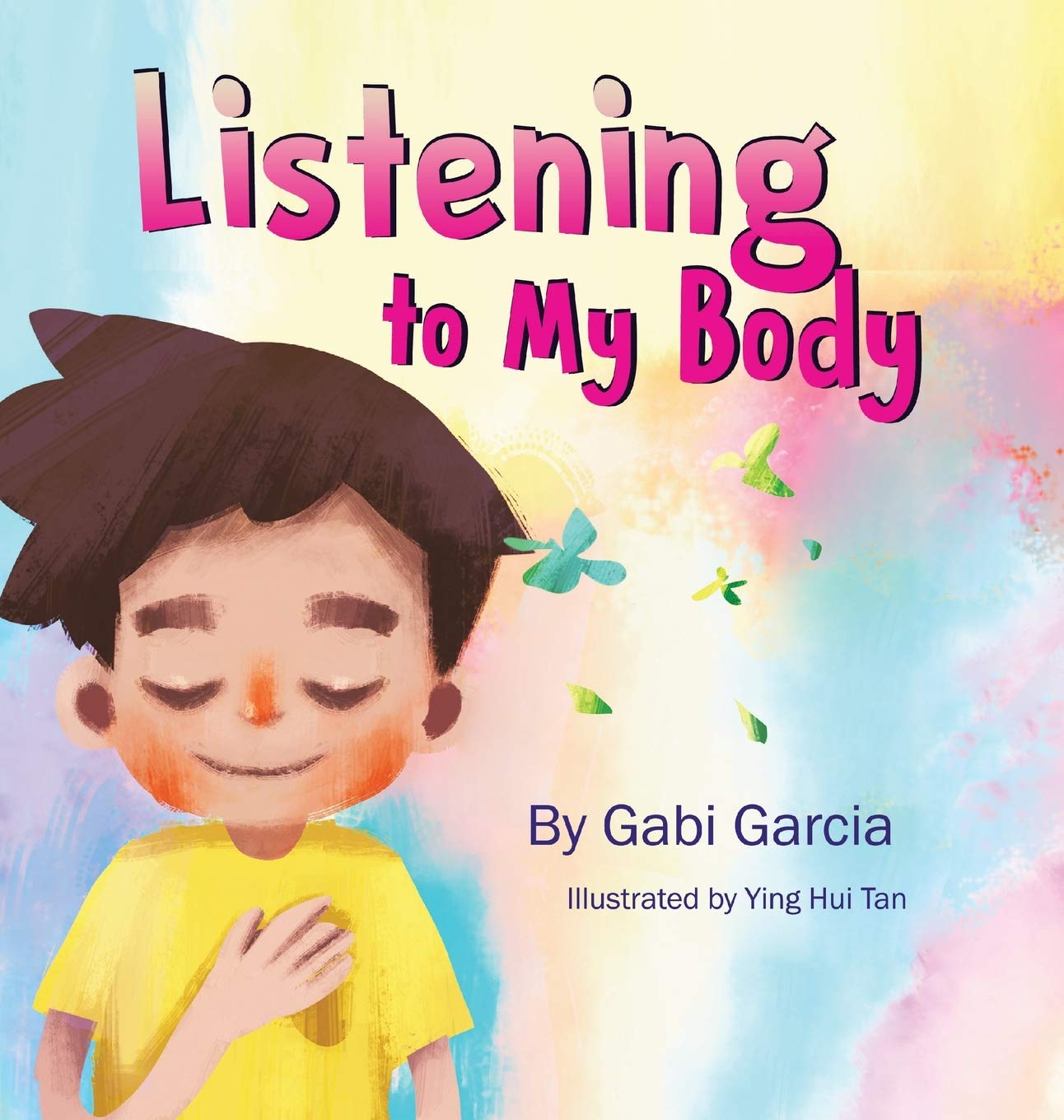 Listening To My Body: A Guide To Helping Kids Understand The Connection Between Their Sensations (What The Heck Are Those?) And -new