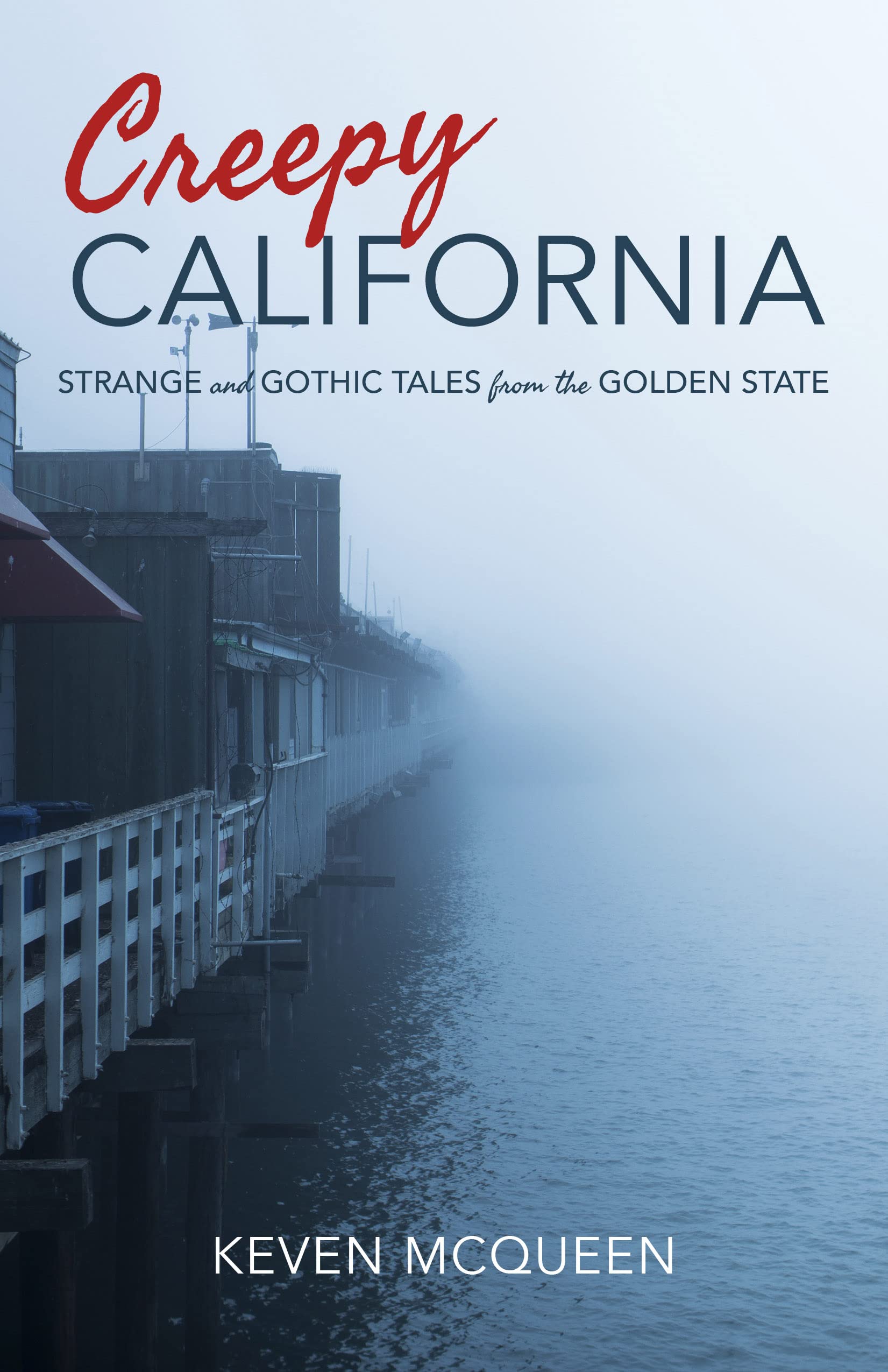 Creepy California: Strange and Gothic Tales from the Golden State,Used