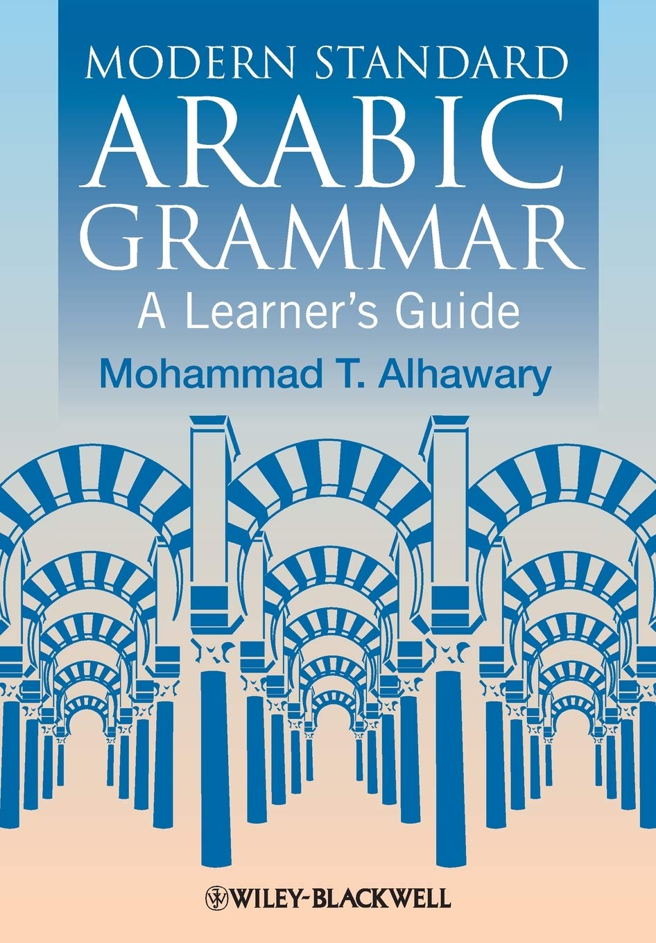 Modern Standard Arabic Grammar: A Learner'S Guide