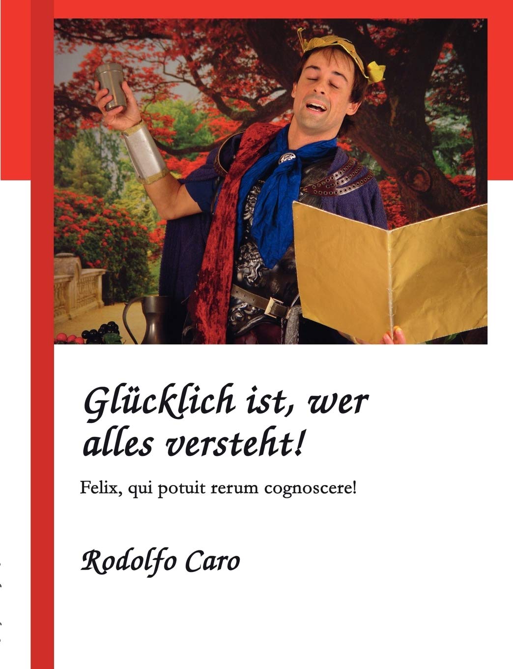 Glcklich ist, wer alles versteht!: Felix, qui potuit rerum cognoscere! (German Edition),Used