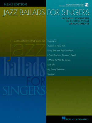 Jazz Ballads For Singers  Men'S Edition: 15 Classic Standards In Custom Vocal Arrangements Men'S Edition