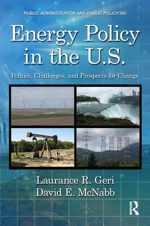Energy Policy in the U.S.: Politics, Challenges, and Prospects for Change (Public Administration and Public Policy),Used