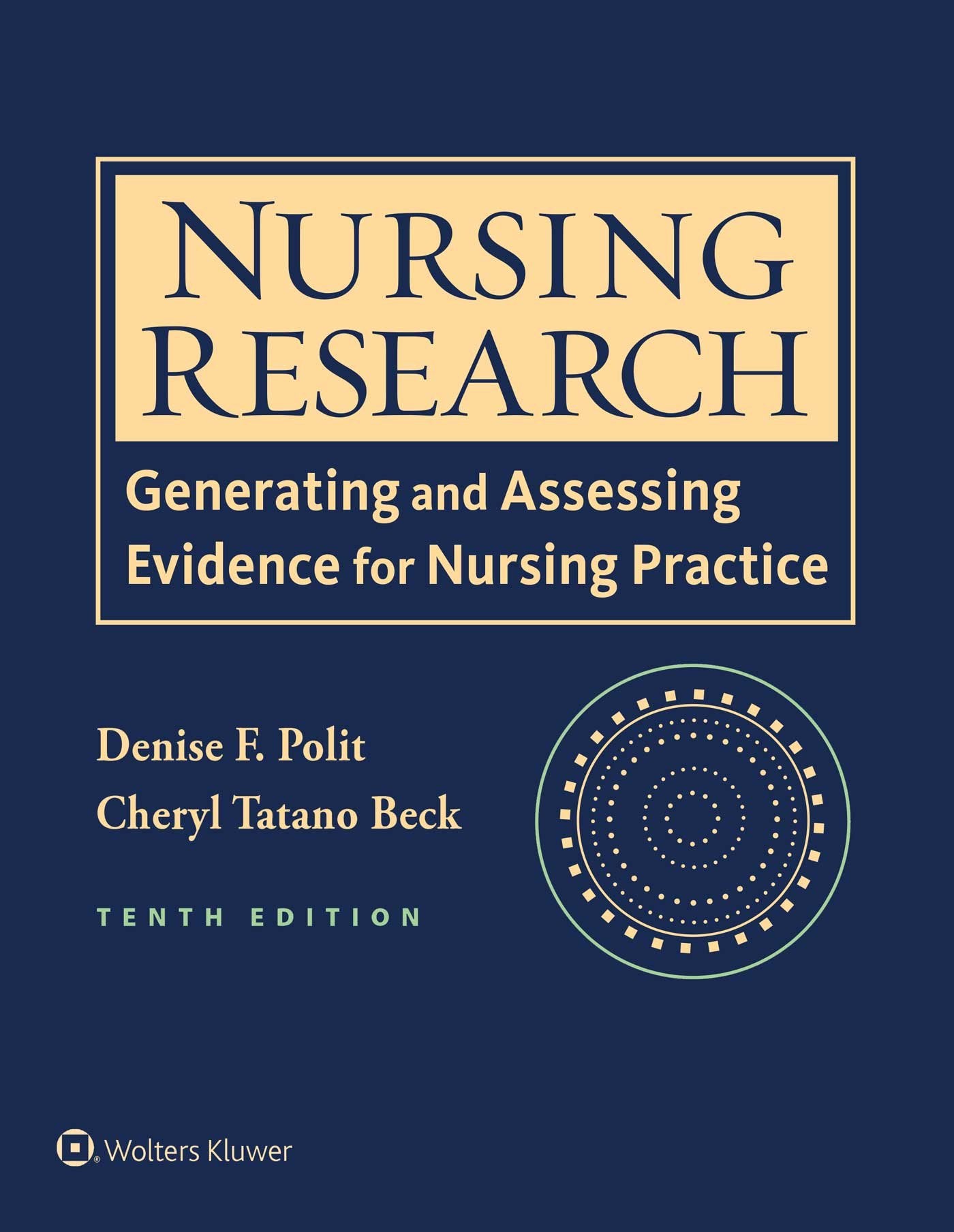 Nursing Research: Generating and Assessing Evidence for Nursing Practice,New