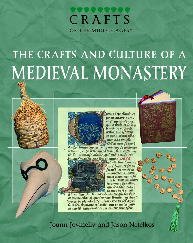 The Crafts And Culture of a Medieval Monastery (Crafts of the Middle Ages),Used